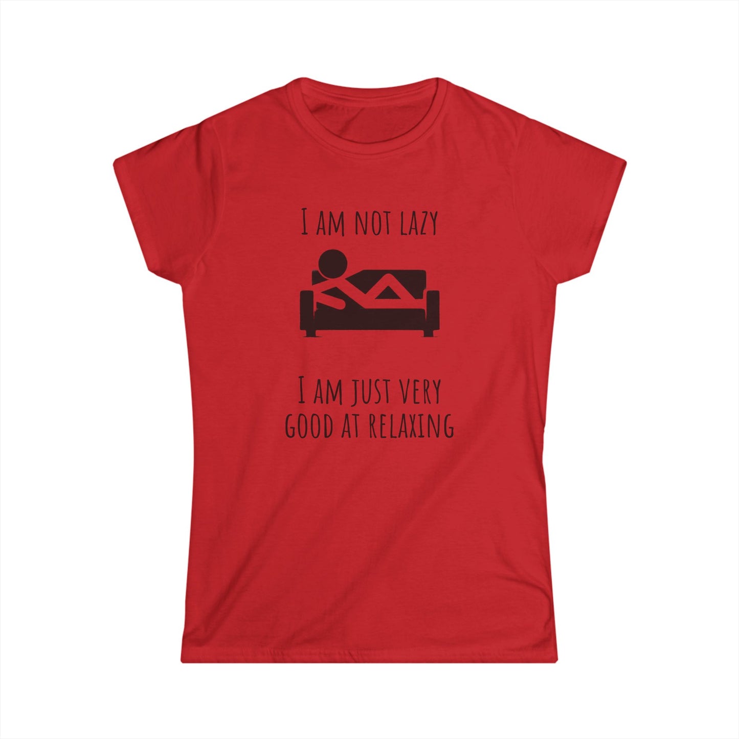 Funny Women T-Shirt - "I Am Not Lazy, Just Very Good at Relaxing"