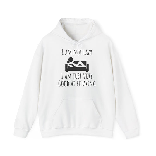 Unisex Hoodie - I Am Not Lazy I Am Just Very Good At Relaxing